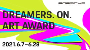 PORSCHE “DREAMERS. ON.” ART AWARD